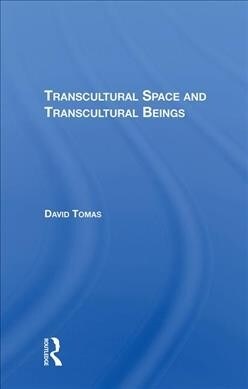Transcultural Space And Transcultural Beings (Hardcover)
