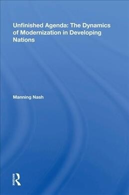 Unfinished Agenda : The Dynamics Of Modernization In Developing Nations (Hardcover)