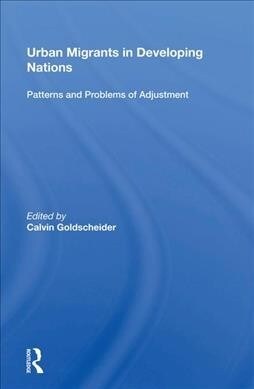 Urban Migrants In Developing Nations : Patterns And Problems Of Adjustment (Hardcover)