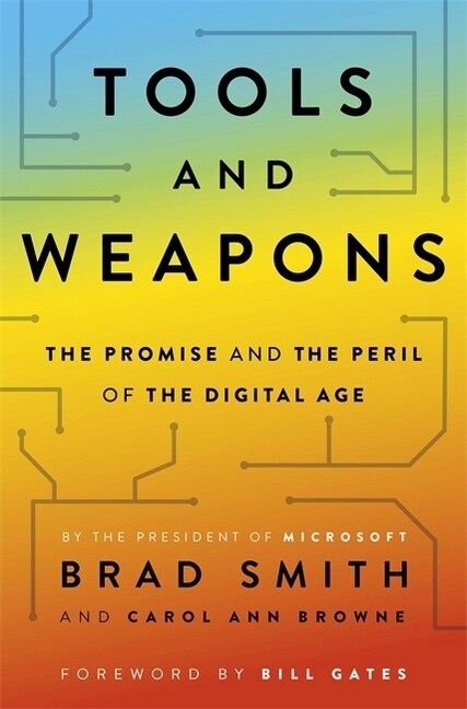 Tools and Weapons : The Promise and The Peril of the Digital Age (Paperback)