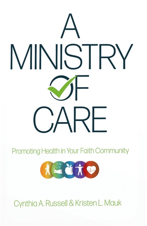 A Ministry of Care: Promoting Health in Your Faith Community (Paperback)