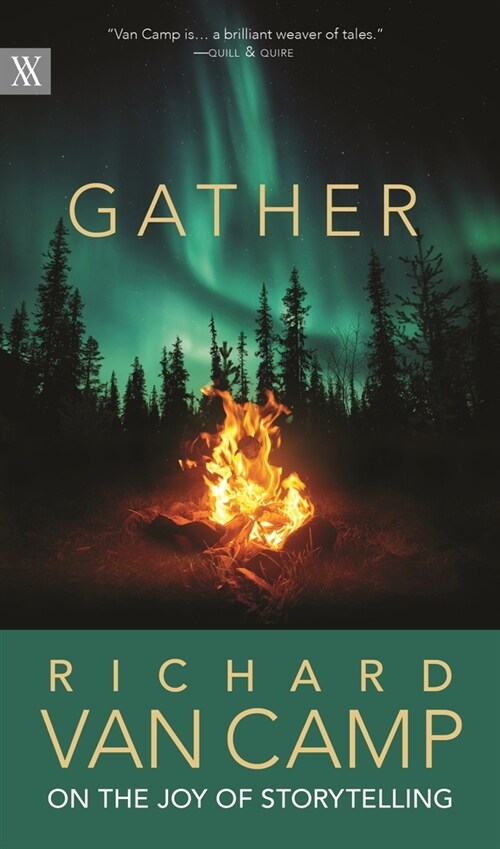 Gather: Richard Van Camp on the Joy of Storytelling (Paperback)