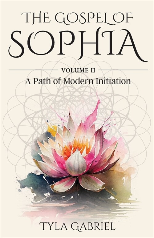 The Gospel of Sophia: A Modern Path of Initiation (Paperback)