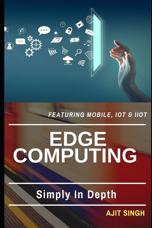 Edge Computing: Simply in Depth (Paperback)