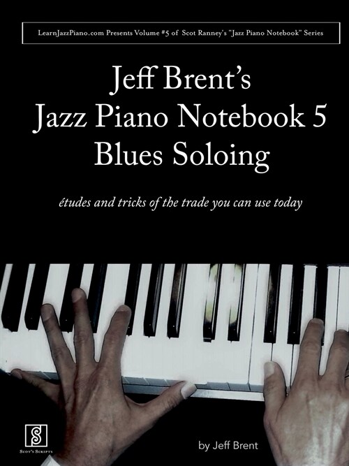 Jazz Piano Notebook 5: Blues Soloing (Paperback)