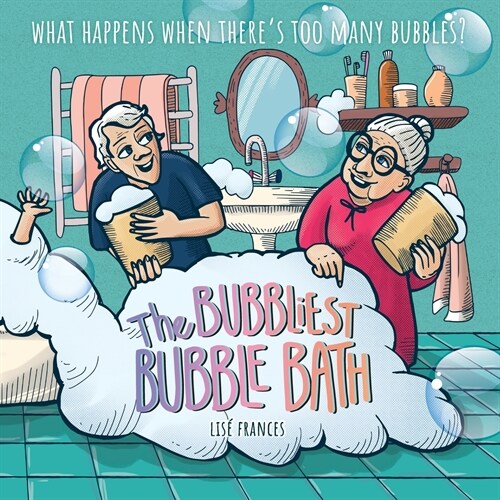 The Bubbliest Bubble Bath: What Happens When Theres Too Many Bubbles? (Paperback)