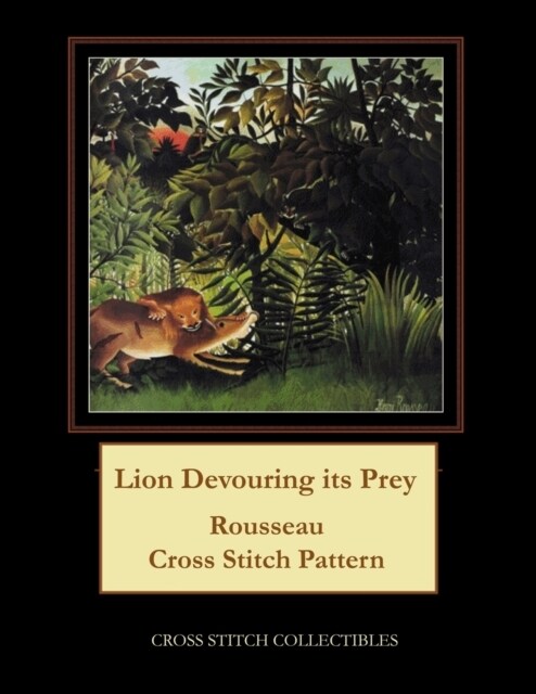 Lion Devouring Its Prey: Rousseau Cross Stitch Pattern (Paperback)