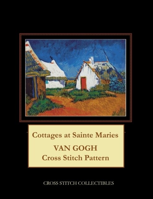 Cottages at Sainte Maries: Van Gogh Cross Stitch Pattern (Paperback)