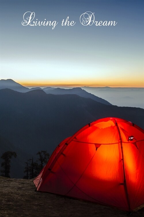 Living the Dream: Tent/ Mountain/ Forest Style Camping & Caravan Log Book Journal for Recording Campsites Visited (Paperback)