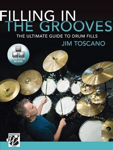 Filling in the Grooves: The Ultimate Guide to Drum Fills, Book & Online Video/Audio (Paperback)