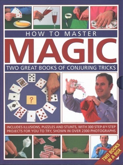 How to Master Magic : Two great books of conjuring tricks: includes illusions, puzzles and stunts with 300 step-by-step projects for you to try, in ov (Hardcover)