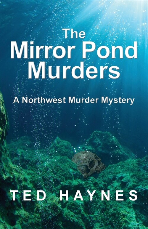 The Mirror Pond Murders: A Northwest Murder Mystery (Paperback)