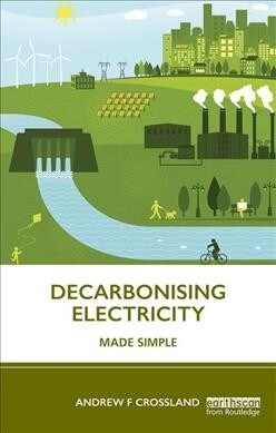 Decarbonising Electricity Made Simple (Paperback, 1)