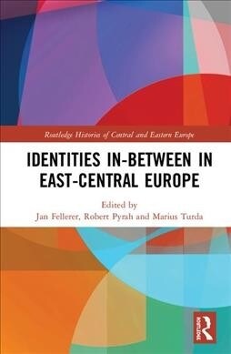 Identities in-Between in East-Central Europe (Hardcover, 1)