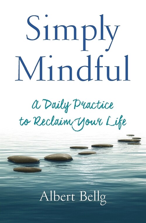 Simply Mindful: A Daily Practice to Reclaim Your Life (Paperback)