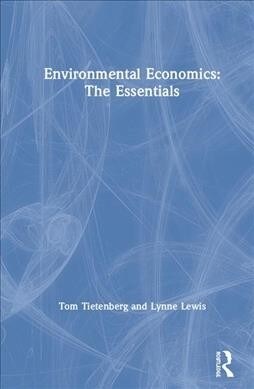 Environmental Economics: The Essentials (Hardcover, 1)