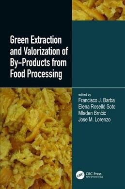 Green Extraction and Valorization of By-Products from Food Processing (Hardcover, 1)