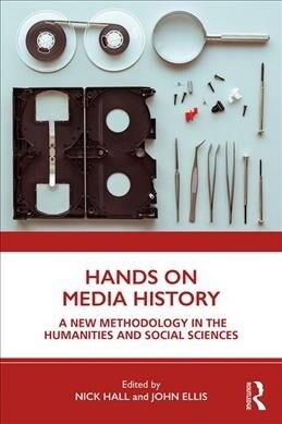Hands on Media History : A new methodology in the humanities and social sciences (Paperback)