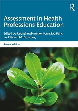Assessment in Health Professions Education (Paperback, 2 ed)