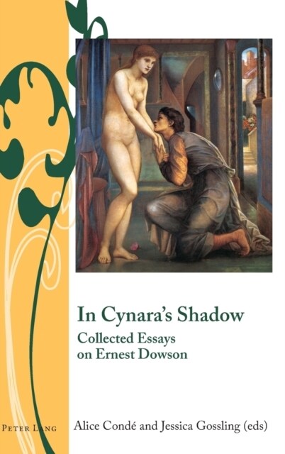 In Cynara’s Shadow : Collected Essays on Ernest Dowson (Hardcover, New ed)