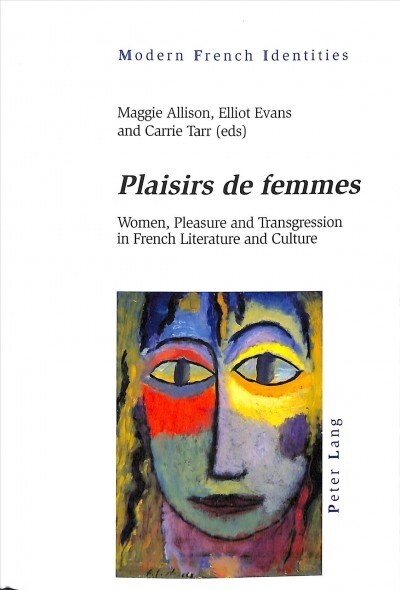 Plaisirs de femmes : Women, Pleasure and Transgression in French Literature and Culture (Paperback, New ed)