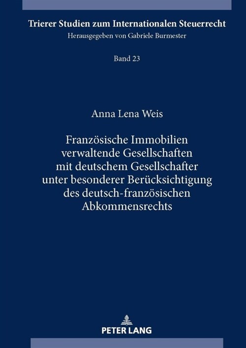 Franzoesische Immobilien Verwaltende Gesellschaften Mit Deutschem Gesellschafter Unter Besonderer Beruecksichtigung Des Deutsch-Franzoesischen Abkomme (Hardcover)