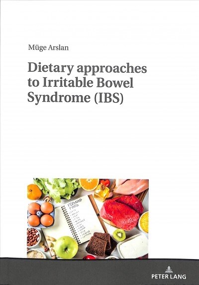 Dietary approaches to Irritable Bowel Syndrome (IBS) (Paperback)