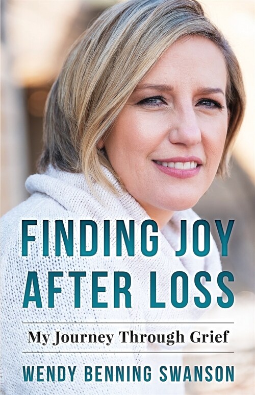Finding Joy After Loss: My Journey Through Grief (Paperback)