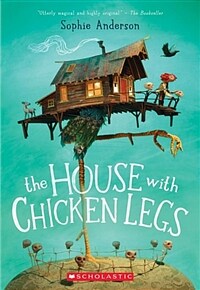 The House with Chicken Legs (Paperback)