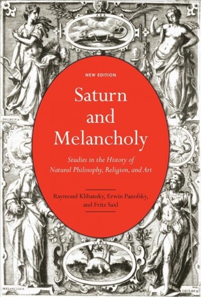 Saturn and Melancholy: Studies in the History of Natural Philosophy, Religion, and Art (Hardcover)