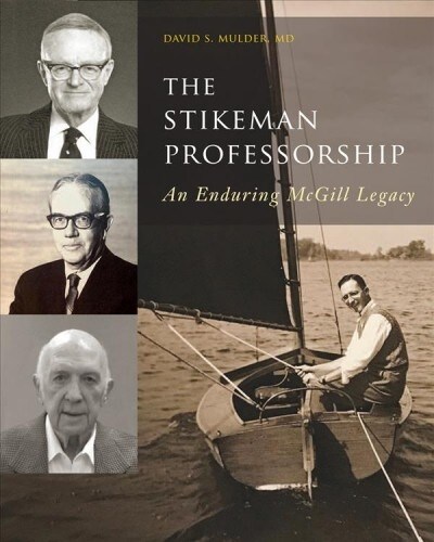 The Stikeman Professorship: An Enduring McGill Legacy (Hardcover)