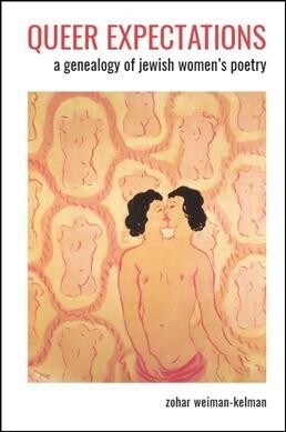 Queer Expectations: A Genealogy of Jewish Womens Poetry (Paperback)