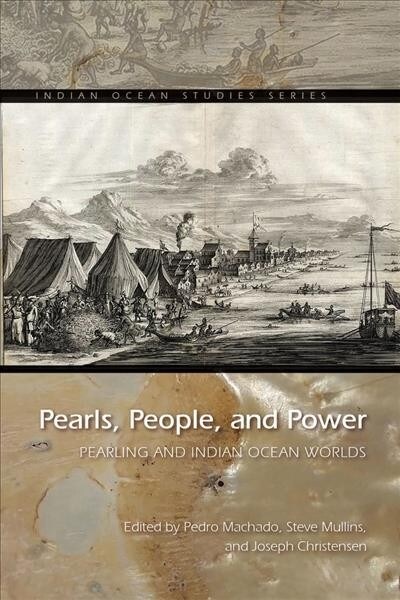 Pearls, People, and Power: Pearling and Indian Ocean Worlds (Hardcover)