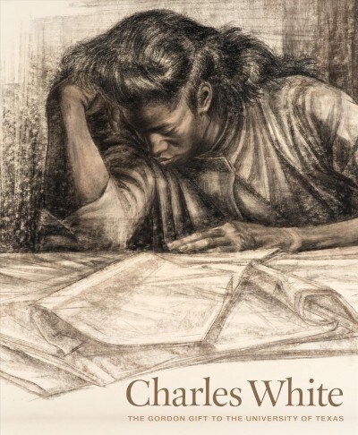 Charles White: The Gordon Gift to the University of Texas (Paperback)