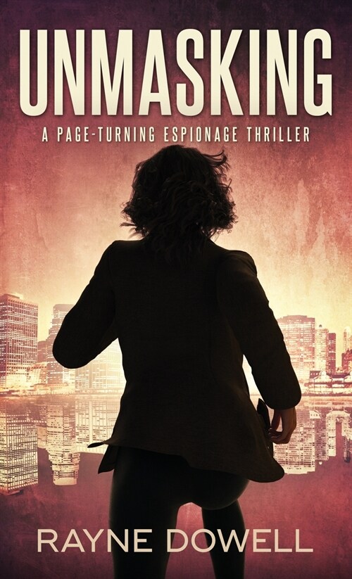 Unmasking: A Page-Turning Espionage Thriller (Hardcover)