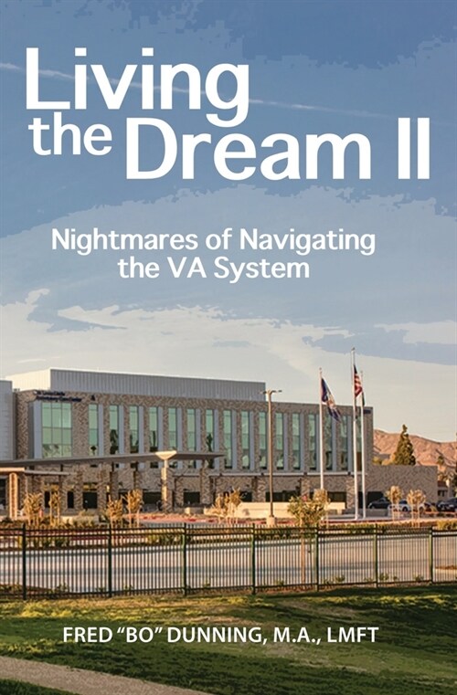 Living the Dream II: Nightmares of Navigating the Va System (Paperback)