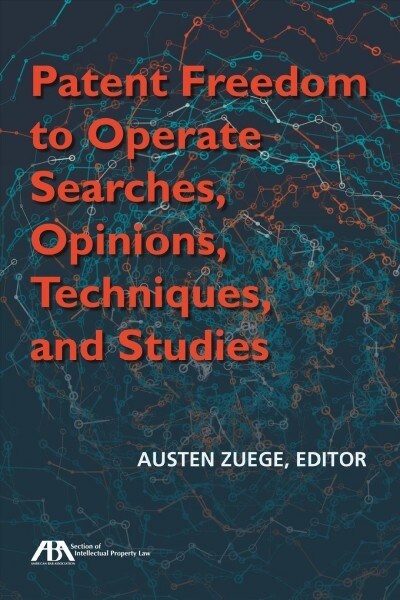 Patent Freedom to Operate Searches, Opinions, Techniques, and Studies (Paperback)
