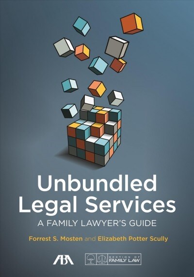 Unbundled Legal Services: A Family Lawyers Guide (Paperback)