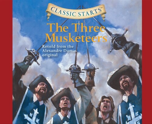 Classic Starts(r): The Three Musketeers Volume 32 (Audio CD)