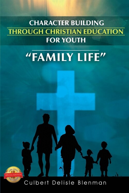 Character Building Through Christian Education for Youth: Family Life (Paperback)