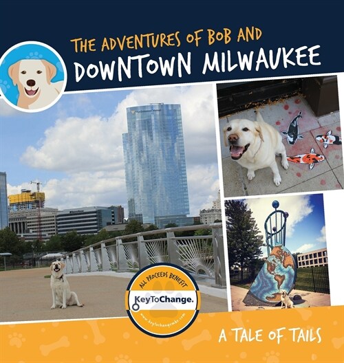 The Adventures of Bob and Downtown Milwaukee (Hardcover)