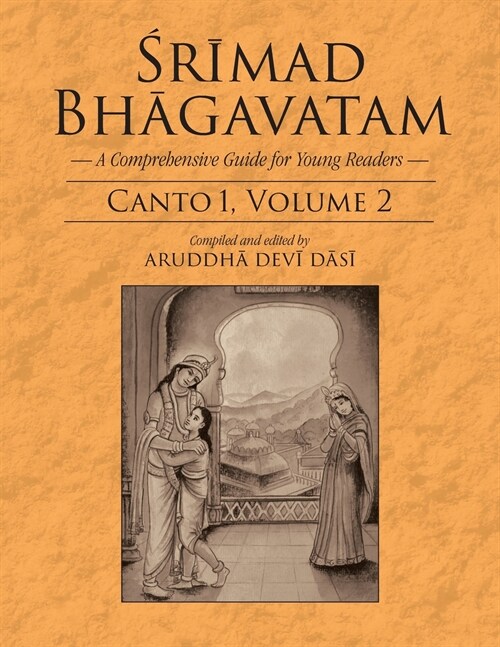 Srimad Bhagavatam: A Comprehensive Guide for Young Readers: Canto 1, Volume 2 (Paperback)