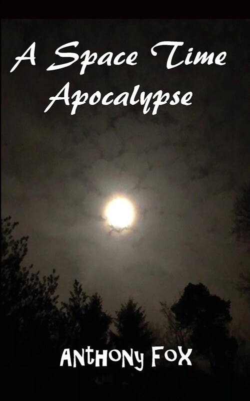 A Space Time Apocalypse (Paperback)