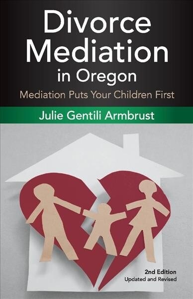 Divorce Mediation in Oregon (2nd Edition): Volume 1 (Paperback)