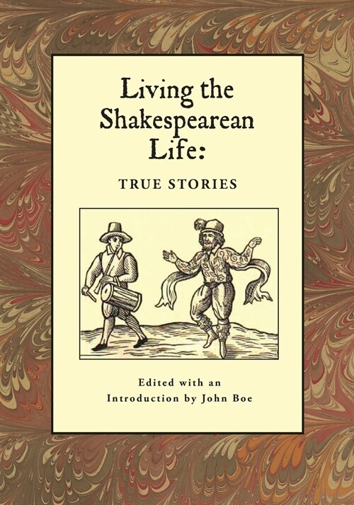 Living the Shakespearean Life: True Stories (Paperback)