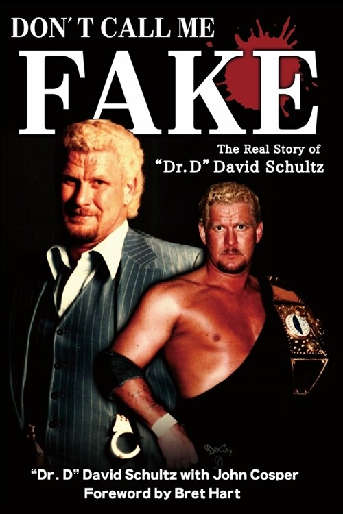 Dont Call Me Fake: The Real Story of Dr. D David Schultz (Paperback)