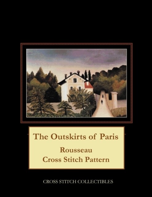 The Outskirts of Paris: Rousseau Cross Stitch Pattern (Paperback)