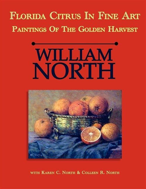 Florida Citrus in Fine Art: Paintings of the Golden Harvest (Paperback)