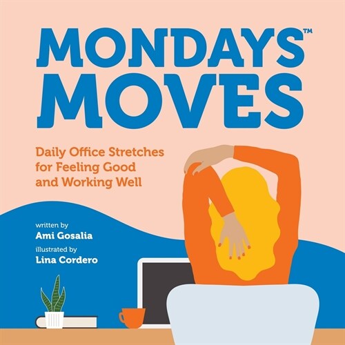 Mondays Moves: Daily Office Stretches for Feeling Good and Working Well (Board Books)