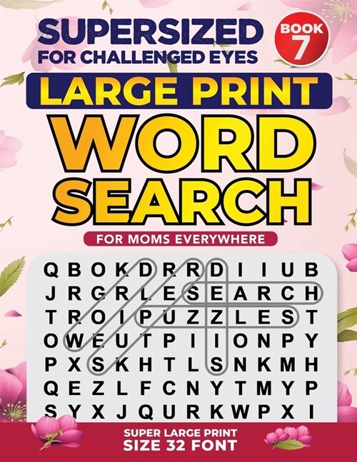 Supersized for Challenged Eyes, Book 7: Special Edition Large Print Word Search for Moms (Paperback)